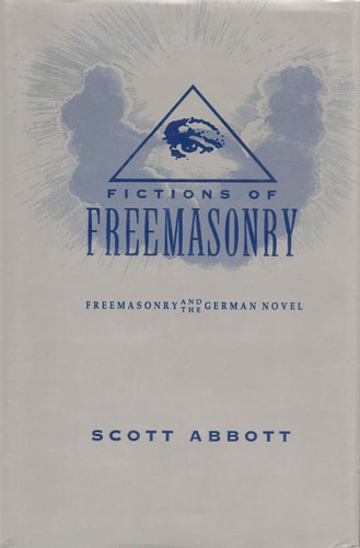 Fictions of Freemasonry: Freemasonry and the German Novel