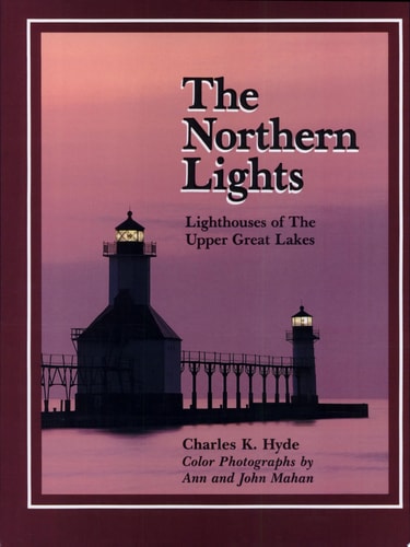 The Northern Lights Lighthouses of the Upper Great Lakes