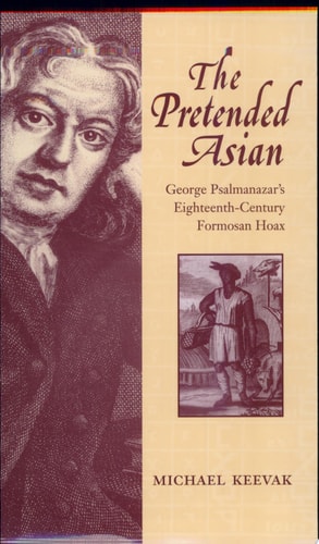 The Pretended Asian George Psalmanazar's Eighteenth-century Formosan Hoax