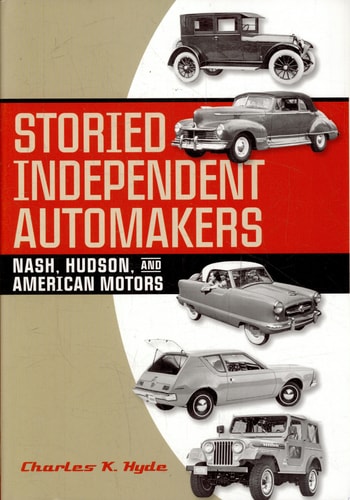 Storied Independent Automakers Nash, Hudson, and American Motors