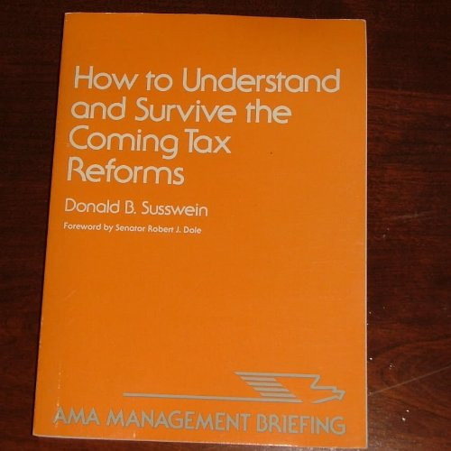 How to Understand and Survive the Coming Tax Reforms