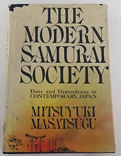 The Modern Samurai Society Duty and Dependence in Contemporary Japan