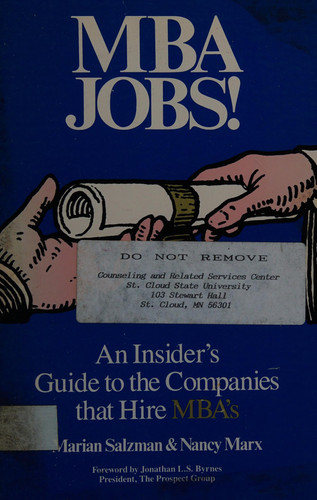 MBA Jobs! An Insider's Guide to the Companies that Hire MBA's
