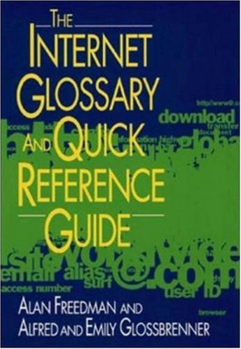 The Internet Glossary and Quick Reference Guide