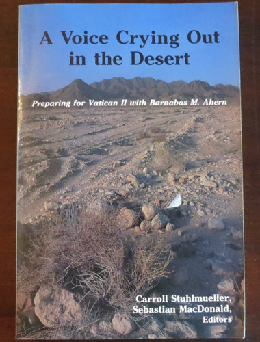 A Voice Crying Out in the Desert: Preparing for Vatican II With Barnabas M. Ahern (1915-1995)