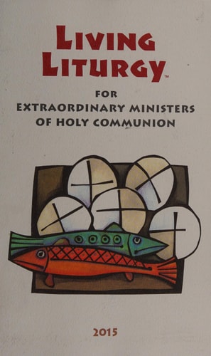 Living Liturgy For Extraordinary Ministers of Holy Communion 2015