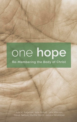 One Hope Re-Membering the Body of Christ