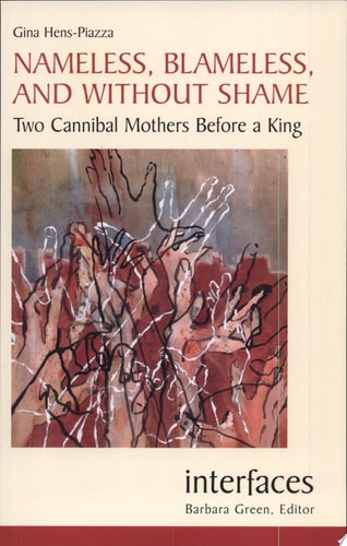 Nameless, Blameless, and Without Shame Two Cannibal Mothers Before a King