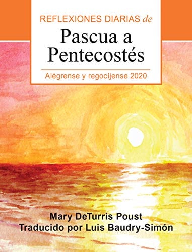 Alégrense Y Regocíjense Reflexiones Diarias de Pascua a Pentecostés 2020