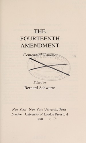The Fourteenth Amendment: A Century in American Law and Life (Centennial volume)