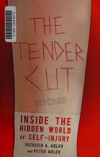 The Tender Cut: Inside the Hidden World of Self-Injury