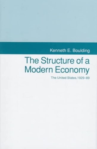 The Structure of a Modern Economy The United States, 1929-1989