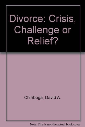 Divorce Crisis, Challenge, Or Relief?