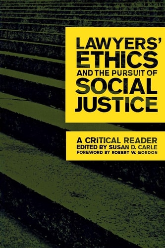 Lawyers' Ethics and the Pursuit of Social Justice A Critical Reader