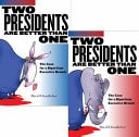 Two Presidents are Better Than One The Case for a Bipartisan Executive Branch