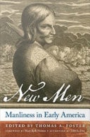 New Men Manliness in Early America