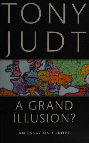 A Grand Illusion?: An Essay on Europe