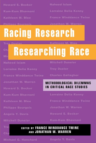 Racing Research, Researching Race Methodological Dilemmas in Critical Race Studies