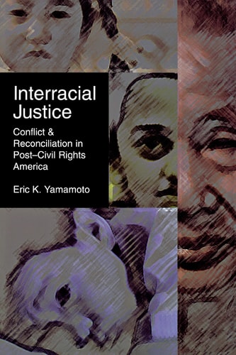 Interracial Justice Conflict and Reconciliation in Post–Civil Rights America