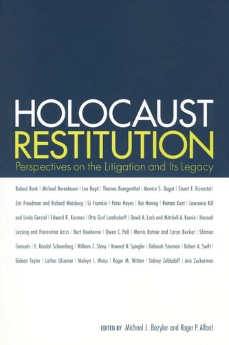Holocaust Restitution Perspectives on the Litigation and Its Legacy