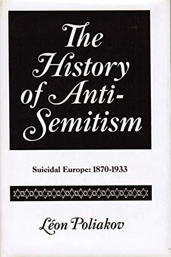 The History of Anti-Semitism: Suicidal Europe 1870-1933