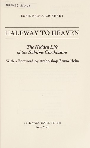 Halfway to Heaven: The Hidden Life of the Sublime Carthusians