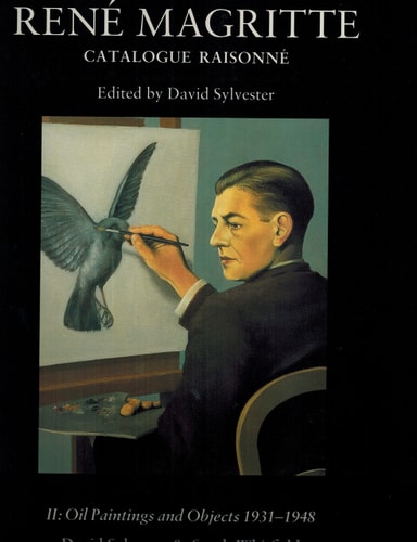 René Magritte. Catalogue Raisonné. Volume II Oil Paintings and Objects 1931-1948