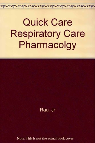 Respiratory Care Pharmacology: Quick Reference Guide
