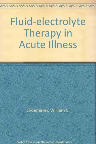 Fluid-electrolyte therapy in acute illness