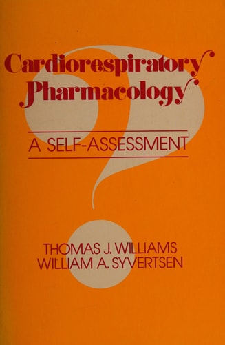 Cardiorespiratory Pharmacology A Self Assessment : 1388 Questions with Referenced Answers