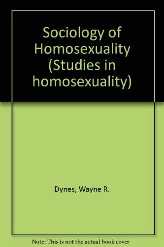 SOCIOLOGY OF HOMOSEXUALIT Y (Studies in Homosexuality)