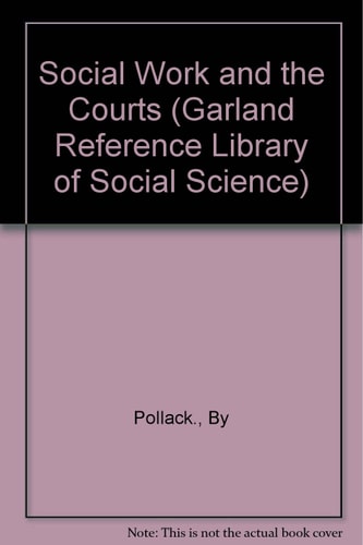 Social Work and the Courts A Casebook
