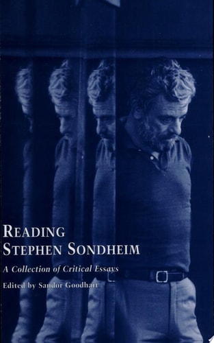 Reading Stephen Sondheim A Collection of Critical Essays