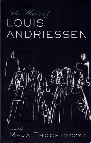 The Music of Louis Andriessen