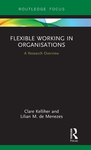 Flexible Working in Organisations A Research Overview