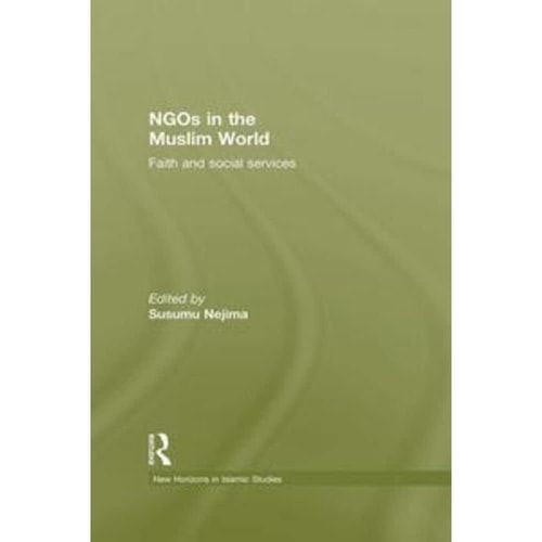 NGOs in the Muslim World Faith and Social Services
