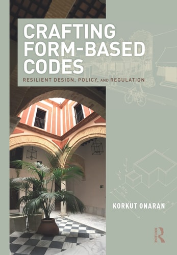 Crafting Form-based Codes Resilient Design, Policy, and Regulation