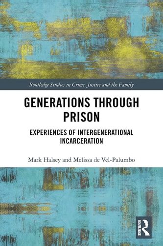 Generations Through Prison Experiences of Intergenerational Incarceration