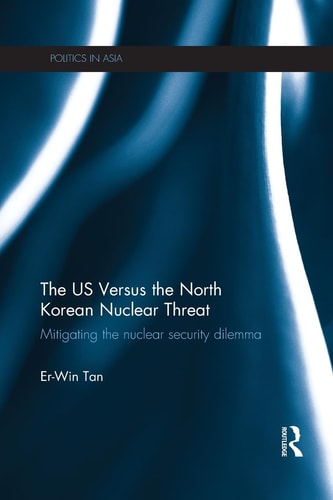 The US Versus the North Korean Nuclear Threat Mitigating the Nuclear Security Dilemma