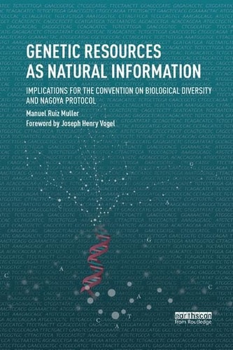 Genetic Resources as Natural Information Implications for the Convention on Biological Diversity and Nagoya Protocol