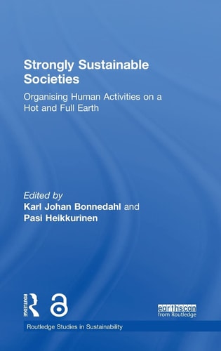 Strongly Sustainable Societies Organising Human Activities on a Hot and Full Earth