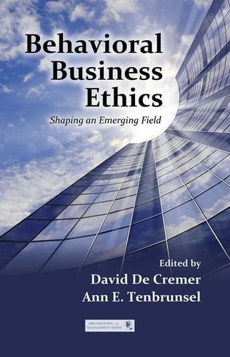 Behavioral Business Ethics Shaping an Emerging Field