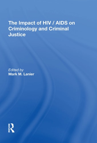 The Impact of HIV/AIDS on Criminology and Criminal Justice