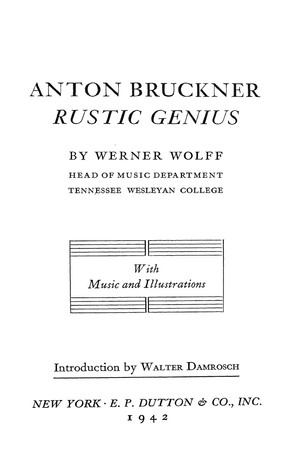 Anton Bruckner Rustic Genius