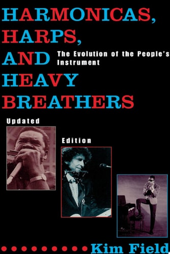 Harmonicas, Harps and Heavy Breathers The Evolution of the People's Instrument
