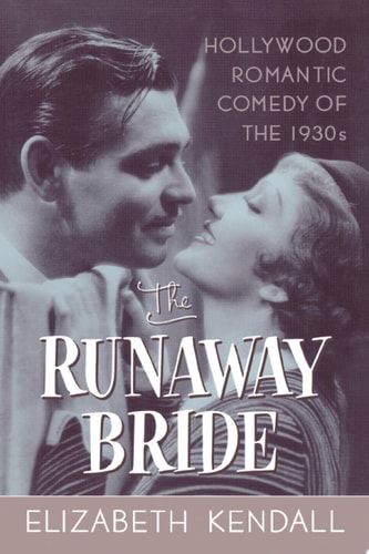 The Runaway Bride Hollywood Romantic Comedy of the 1930s