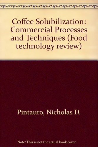 Coffee Solubilization Commercial Processes and Techniques