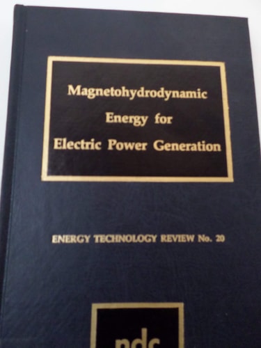 Magnetohydrodynamic Energy for Electric Power Generation