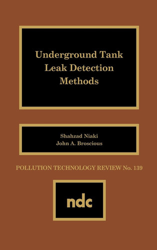 Underground Tank Leak Detection Methods (Pollution Technology Review,)