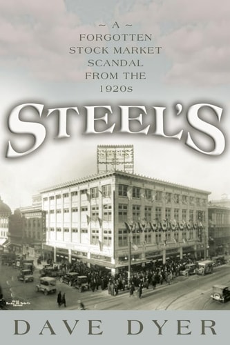 Steel's A Forgotten Stock Market Scandal from the 1920s
